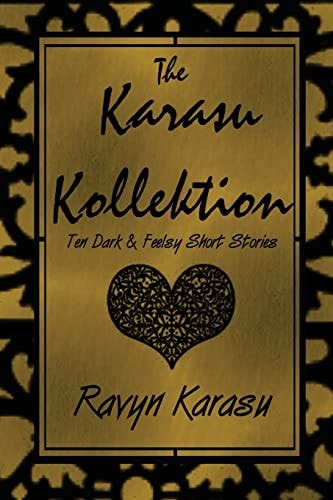 The Karasu Kollektion Ten Dark and Feelsy Short Stories