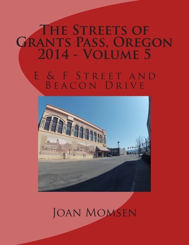 The Streets of Grants Pass, Oregon - 2014 E and F Street and Beacon Drive
