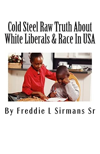 Cold Steel Raw Truth about White Liberals and Race in USA