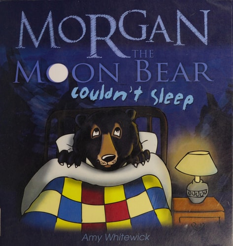 Morgan the Moon Bear Couldn't Sleep