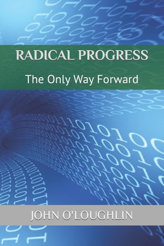Radical Progress The Only Way Forward