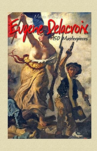 Eugene Delacroix 150 Masterpieces