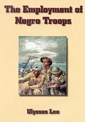 The Employment of Negro Troops