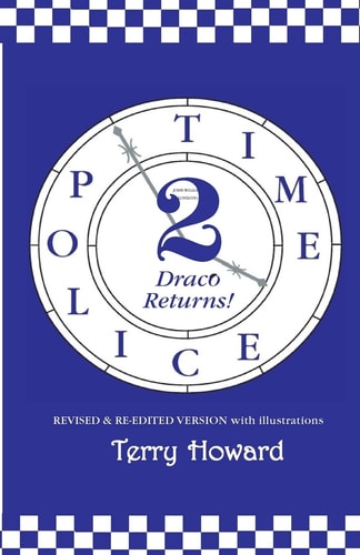 The Time Police 2 Draco Returns!
