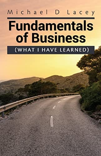 Fundamentals of Business (What I Have Learned)