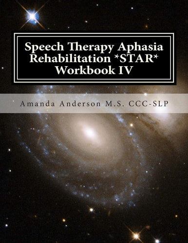 Speech Therapy Aphasia Rehabilitation *STAR* Workbook IV Activities of Daily Living For: Attention, Cognition, Memory and Problem Solving