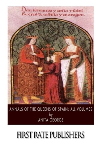 Annals of the Queens of Spain All Volumes
