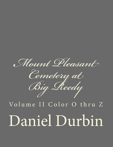 Mount Pleasant Cemetery at Big Reedy Volume II Color O Thru Z