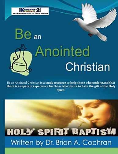 Be an Anointed Christian How to Receive the Baptism of The Holy Spirit