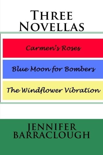 Three Novellas Carmen's Roses, Blue Moon for Bombers, the Windflower Vibration