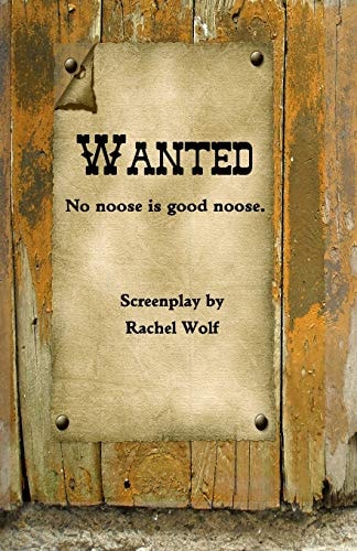Wanted No Noose Is Good Noose
