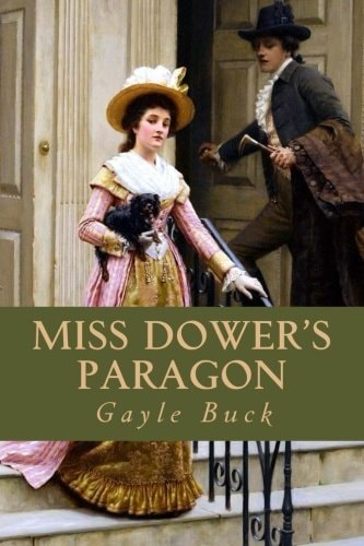 Miss Dower's Paragon Two Ardent Heart, Two Mistaken Ideals of Perfection