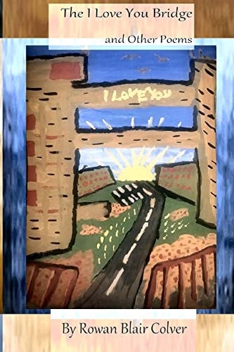 The I Love You Bridge And Other Poems