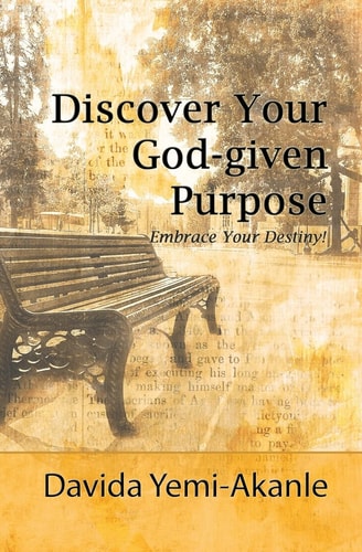 Discover Your God-Given Purpose Embrace Your Destiny
