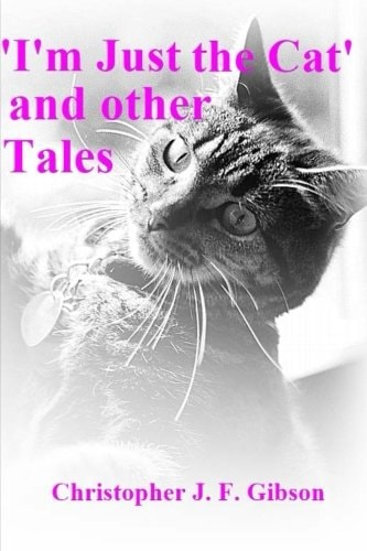 'I'm Just The Cat' and Other Tales