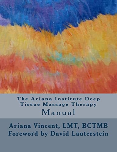 The Ariana Institute Deep Tissue Massage Therapy Manual