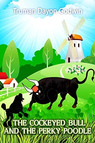 The Cockeyed Bull and The Perky Poodle And Selected Short Stories