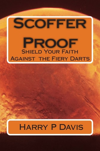 Scoffer Proof Fireproofing Your Faith Against Atheistic Fire