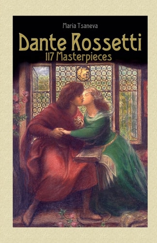 Dante Rossetti 117 Masterpieces