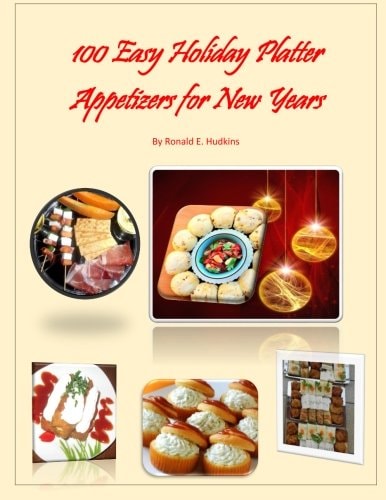 100 Easy Holiday Platter Appetizers for New Years