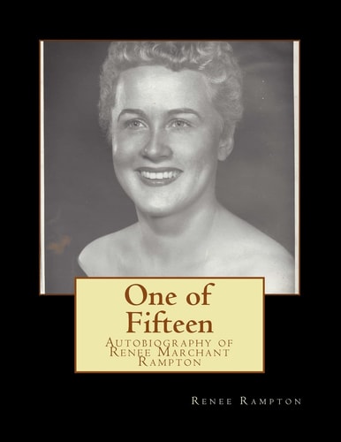 One of Fifteen Autobiography of Renee Marchant Rampton