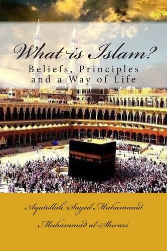 What Is Islam? Beliefs, Principles and a Way of Life