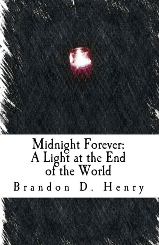 Midnight Forever A Light at the End of the World