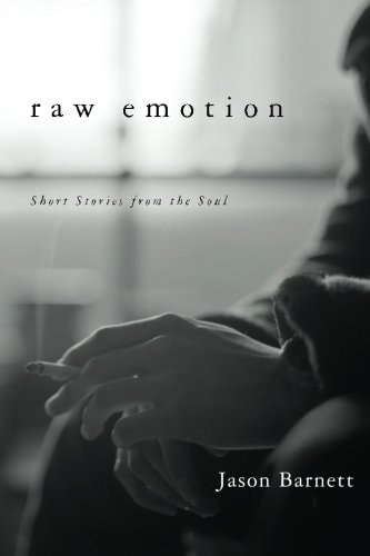 Raw Emotion Short Stories from the Soul