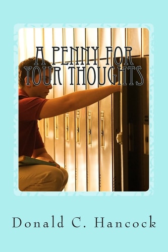A Penny For Your Thoughts A Young Man's Life Blossoms With God's Help