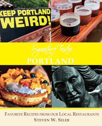 Signature Tastes of Portland Favorite Recipes of Our Local Restaurants
