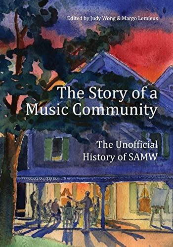 The Story of a Music Community The Unofficial History of SAMW