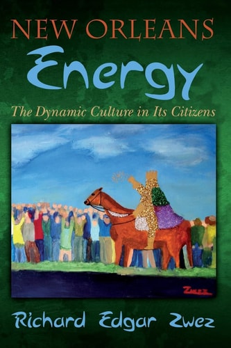 New Orleans Energy The Dynamic Culture in Its Citizens