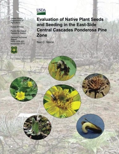 Evalutaion of Native Plant Seeds and Seeding in the East-Side Central Cascades Ponderosa Pine Zone