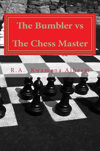 The Bumbler Vs The Chess Master