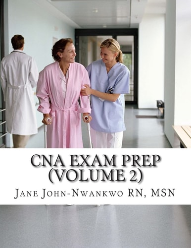 CNA Exam Prep (Volume 2) Nurse Assistant Practice Test Questions