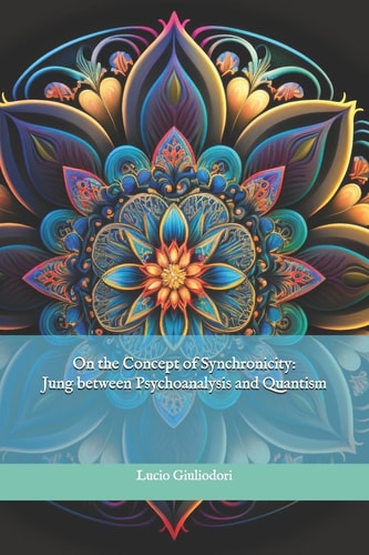 On the Concept of Synchronicity Jung Between Psychoanalysis and Quantism