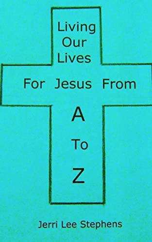 Living Our Lives For Jesus From A to Z