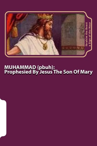 MUHAMMAD {pbuh} Prophesied By Jesus The Son Of Mary {as}