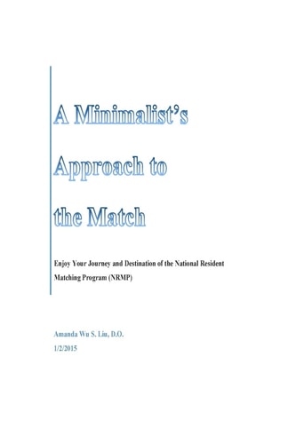 A Minimalist's Approach to the Match Enjoy Your Journey and Destination of the National Resident Matching Program (NRMP)