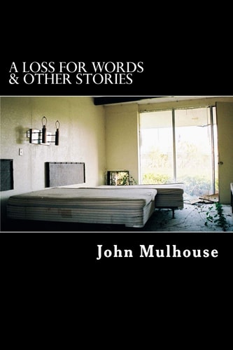 A Loss for Words and Other Stories Excerpts from 10 Years of City of Dust