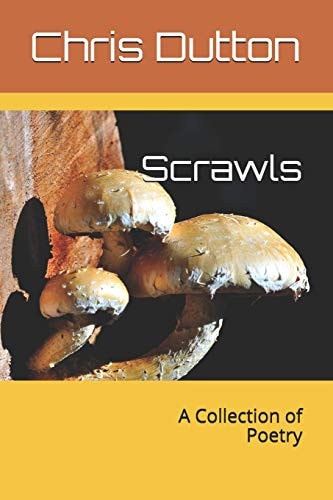 Scrawls A Collection of Poetry