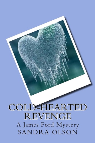 Cold-Hearted Revenge A James Ford Mystery