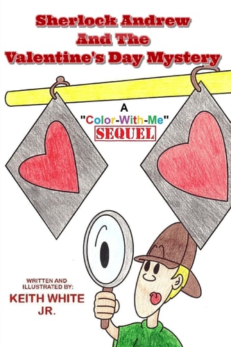 Sherlock Andrew and the Valentine's Day Mystery A Color-With-Me Adventure