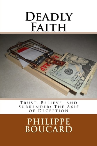 Deadly Faith Trust, Believe, and Surrender: The Axis of Deception