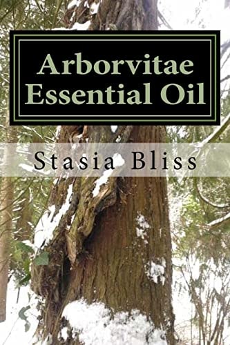Arborvitae Essential Oil The Generous Tree of Life