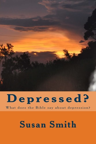 Depressed? What Does the Bible Say about Depression?