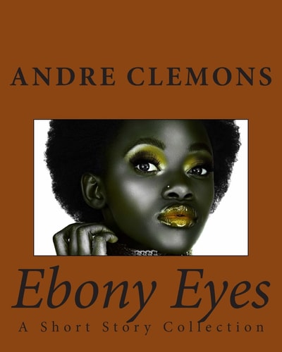 Ebony Eyes A Short Story Collection