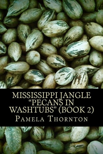 Mississippi Jangle Pecans in Washtubs (Book 2)