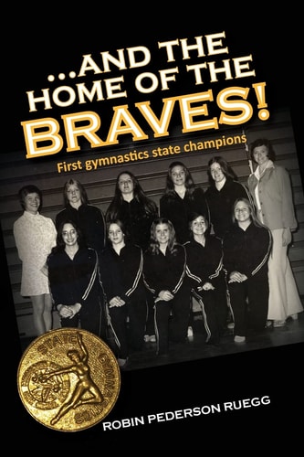 And The Home of The Braves A Gymnastics Memoir