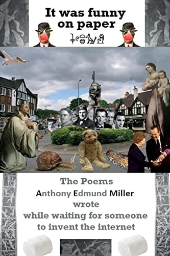 It Was Funny on Paper Poems A. E. Miller Wrote Before the Internet